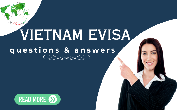 Common asked questions about Vietnam evisa